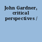 John Gardner, critical perspectives /