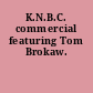 K.N.B.C. commercial featuring Tom Brokaw.