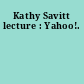 Kathy Savitt lecture : Yahoo!.