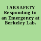 LAB SAFETY Responding to an Emergency at Berkeley Lab.