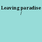 Leaving paradise /