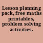 Lesson planning pack, free maths printables, problem solving activities.