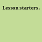 Lesson starters.