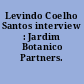Levindo Coelho Santos interview : Jardim Botanico Partners.