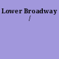Lower Broadway /