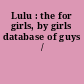 Lulu : the for girls, by girls database of guys /