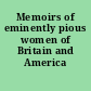 Memoirs of eminently pious women of Britain and America