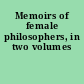 Memoirs of female philosophers, in two volumes