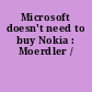 Microsoft doesn't need to buy Nokia : Moerdler /