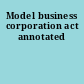 Model business corporation act annotated