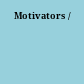 Motivators /