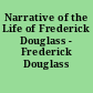 Narrative of the Life of Frederick Douglass - Frederick Douglass /