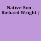 Native Son - Richard Wright /