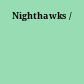 Nighthawks /