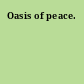 Oasis of peace.