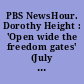 PBS NewsHour. Dorothy Height : 'Open wide the freedom gates' (July 17, 2003) /