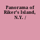 Panorama of Riker's Island, N.Y. /