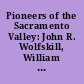 Pioneers of the Sacramento Valley: John R. Wolfskill, William Gordon, Jonas Spect, Stephen Cooper, S.U. Chase