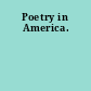 Poetry in America.