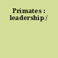 Primates : leadership /