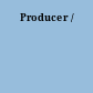 Producer /