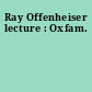 Ray Offenheiser lecture : Oxfam.