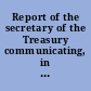 Report of the secretary of the Treasury communicating, in compliance with a resolution of the Senate, information relative to the character and condition of the mineral regions in the lake Superior country, in the state of Michigan and territory of Wisconsin.