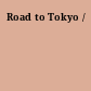 Road to Tokyo /