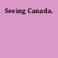 Seeing Canada.
