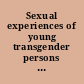 Sexual experiences of young transgender persons during and after gender affirmative treatment /