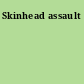 Skinhead assault