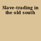 Slave-trading in the old south