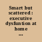 Smart but scattered : executive dysfuntion at home and school /