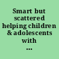 Smart but scattered helping children & adolescents with executive dysfunction at home and at school /