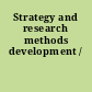 Strategy and research methods development /