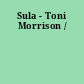 Sula - Toni Morrison /