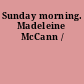 Sunday morning. Madeleine McCann /