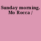 Sunday morning. Mo Rocca /