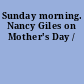 Sunday morning. Nancy Giles on Mother's Day /