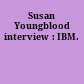 Susan Youngblood interview : IBM.