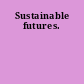 Sustainable futures.