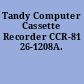 Tandy Computer Cassette Recorder CCR-81 26-1208A.