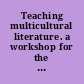 Teaching multicultural literature. a workshop for the middle grades /