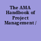 The AMA Handbook of Project Management /
