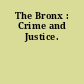 The Bronx : Crime and Justice.