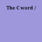 The C word /