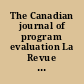 The Canadian journal of program evaluation La Revue canadienne d'évaluation de programme.