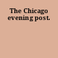 The Chicago evening post.