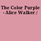 The Color Purple - Alice Walker /