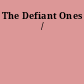 The Defiant Ones /